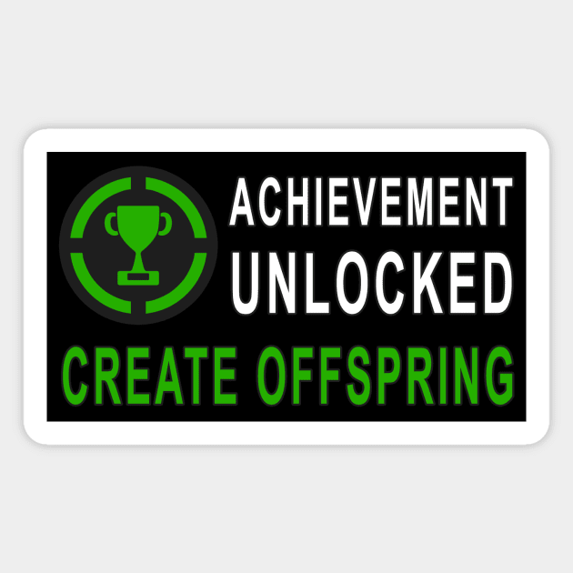 Achievement Unlocked - Create Offspring Magnet by MrDrajan